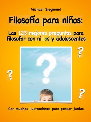 cover image of Filosofía para niños--Las 123 mejores preguntas para filosofar con niños y adolescentes